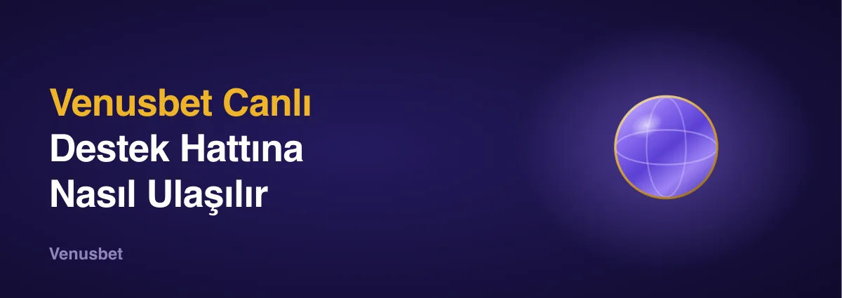 Venusbet Canlı Destek Venusbet Canlı Destek