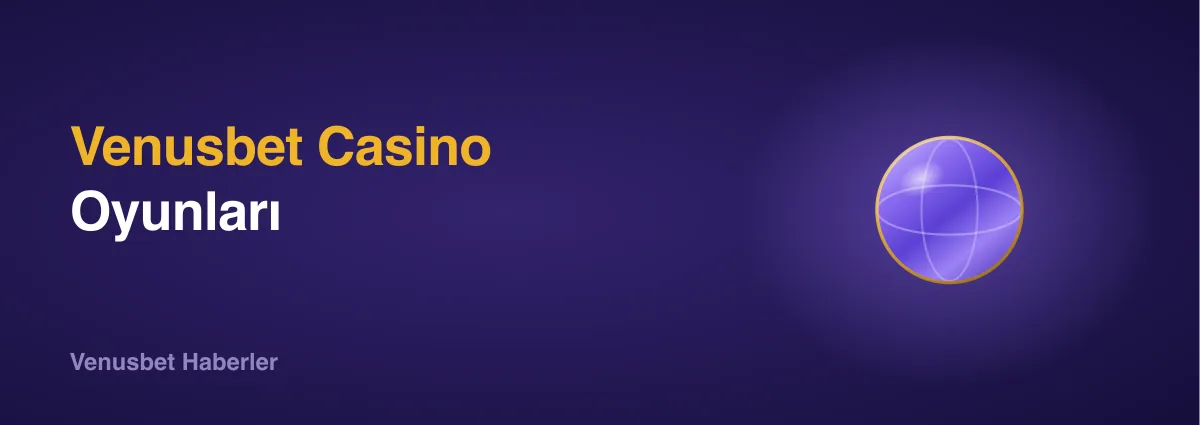 Venusbet Casino Oyunları Venusbet Casino Oyunları