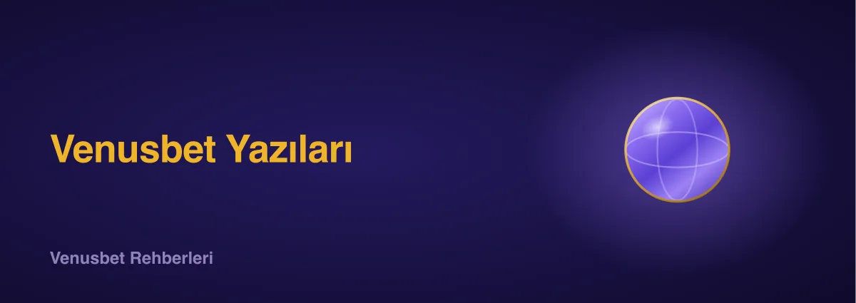 Venusbet Yazıları Venusbet Yazıları
