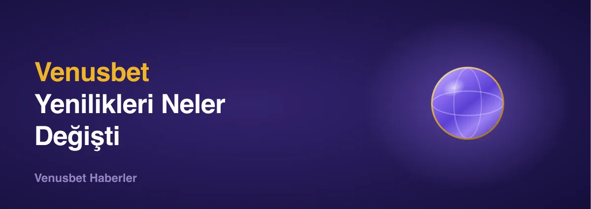 Venusbet Yenilikleri Venusbet Yenilikleri